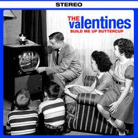 The Valentines - Build Me up Buttercup