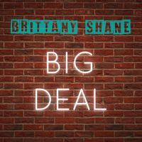 Brittany Shane - Big Deal