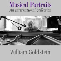 William Goldstein - Musical Portraits - An International Collection