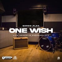 Gordo Flea - One WIsh (Live Acoustic Version) (Explicit)