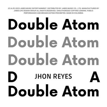 Jhon Reyes - Double Atom