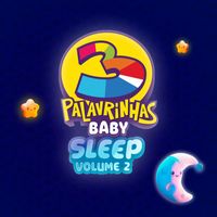 3 Palavrinhas - 3 Palavrinhas Baby Sleep - Volume 2