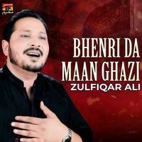Zulfiqar Ali - Bhenri Da Maan Ghazi - Single