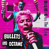 Bullets And Octane - Believe In The Lie