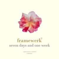 Framewerk - Seven Days and One Week