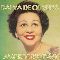 Dalva de Oliveira, Pery Ribeiro - Amor De Solidão (1962)