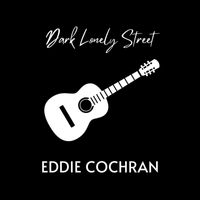 Eddie Cochran - Dark Lonely Street