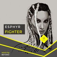Esphyr - Fighter (Betoko Remix)
