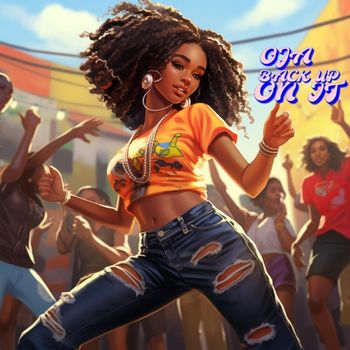 OJA - Back up on It