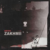 Abyss - Zakhmii (Explicit)