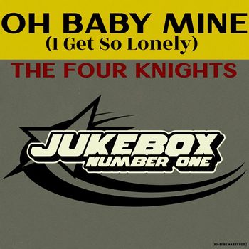 The Four Knights - Oh Baby Mine (I Get So Lonely) (Hi-Fi Remastered)