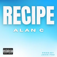 Alan C - Recipe (Explicit)