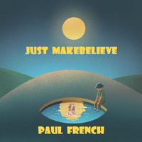 Paul French - Just Makebelieve