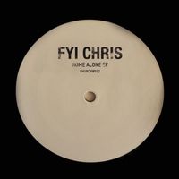 FYI Chris - Home Alone - EP