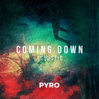 Pyro - Coming Down