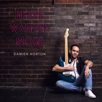 Damien Horton - Never Wanted More