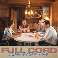 Full Cord - Ghost of Good Times