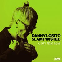 Danny Losito and Slamtwisted - Can't Hide Love