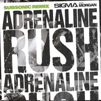 Sigma - Adrenaline Rush (Subsonic Remix)