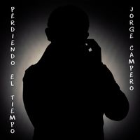 Jorge Campero - Perdiendo el Tiempo