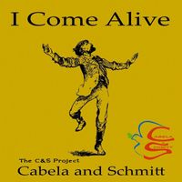 Cabela and Schmitt - I Come Alive - TC&SP