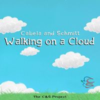 Cabela and Schmitt - Walking on a Cloud - The C&S Project