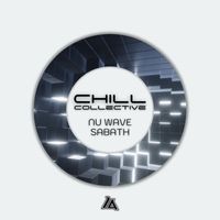 CHILL COLLECTIVE - Nu Wave / Sabath