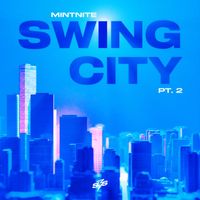 Mintnite - Swing City Pt. 2