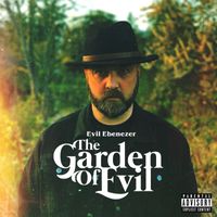 Evil Ebenezer - The Garden Of Evil (Explicit)