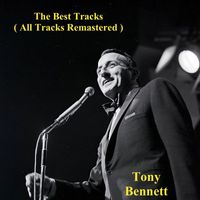 Tony Bennett - The Best Tracks (All Tracks Remastered)