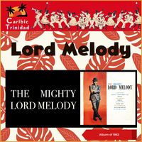 Lord Melody - The Mighty Lord Melody (Album of 1962)