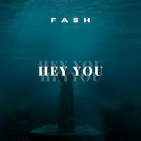 Fash - Hey You