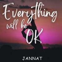 Jannat - Everything Will Be Ok