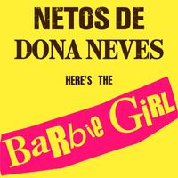 Netos de Dona Neves - Barbie Girl