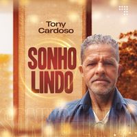 Tony Cardoso - Sonho Lindo