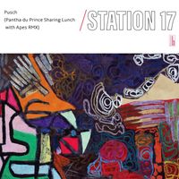 Station 17 - Pusch (Pantha du Prince Sharing Lunch with Apes Version)