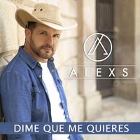 Alexs - Dime que me quieres (Popular Colombiano)