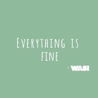 WASI - Everything is FIne