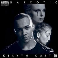 Kelvyn Colt - Narcotic (Explicit)