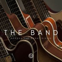 The Band - Across The Great Divide