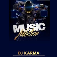 DJ Karma - MUSIC ADDICTION