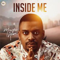 Minister Afam - Inside Me