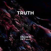 Shawn Jay - TRUTH