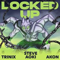 Steve Aoki, Trinix, Akon - Locked Up (ft. Akon) (Explicit)