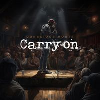 Conscious Route - Carry On (Explicit)