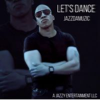 Jazzdamuzic - Let's Dance (Explicit)