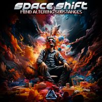 Space Shift - Mind Altering Substances