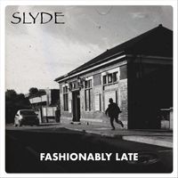 Slyde - Fashionably Late (Explicit)