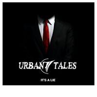 Urban Tales - It's A Lie