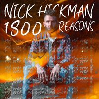 Nick Hickman - 1800 Reasons